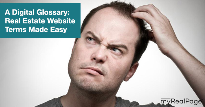 A Digital Glossary: Real Estate Website Terms Made Easy