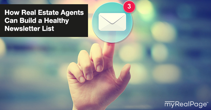 How Real Estate Agents Can Build a Healthy Newsletter List