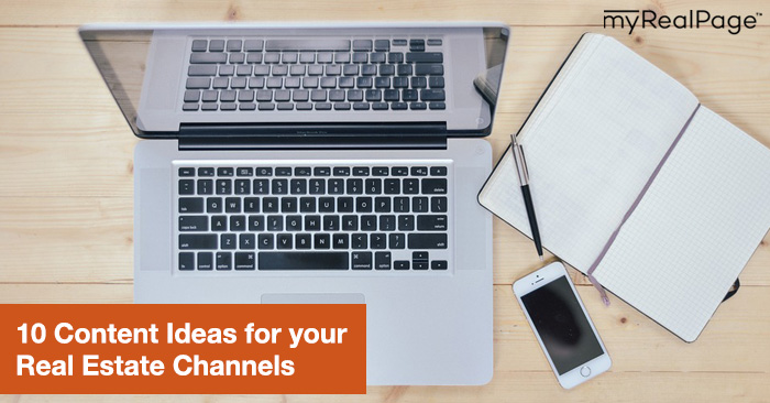 Content is King! Here’s 10 Content Ideas for your Real Estate Channels