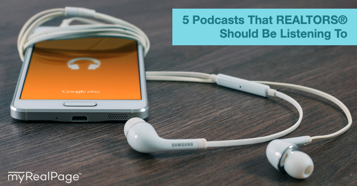 5 Podcasts That Realtors Should Be Listening To