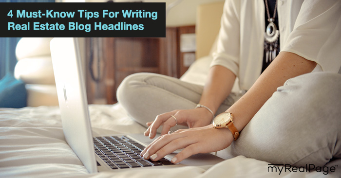 4 Must-Know Tips For Writing Real Estate Blog Headlines
