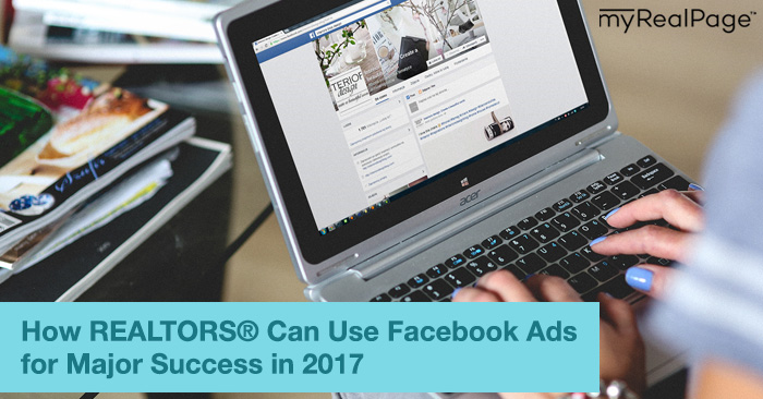 How Realtors Can Use Facebook Ads for Major Success in 2017