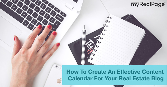 How To Create An Effective Content Calendar For Your Real Estate Blog