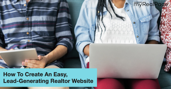 How To Create An Easy, Lead-Generating Realtor Website
