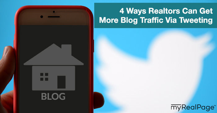 4 Ways Realtors Can Get More Blog Traffic Via Tweeting