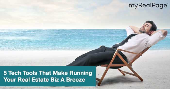 5 Tech Tools That Make Running Your Real Estate Biz A Breeze