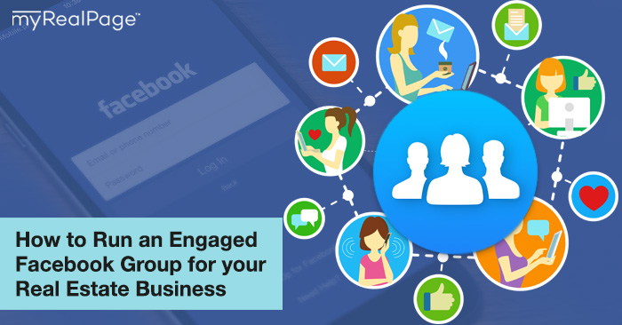 How to Run an Engaged Facebook Group for your Real Estate Business