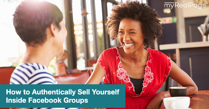 How to Authentically Sell Yourself Inside Facebook Groups