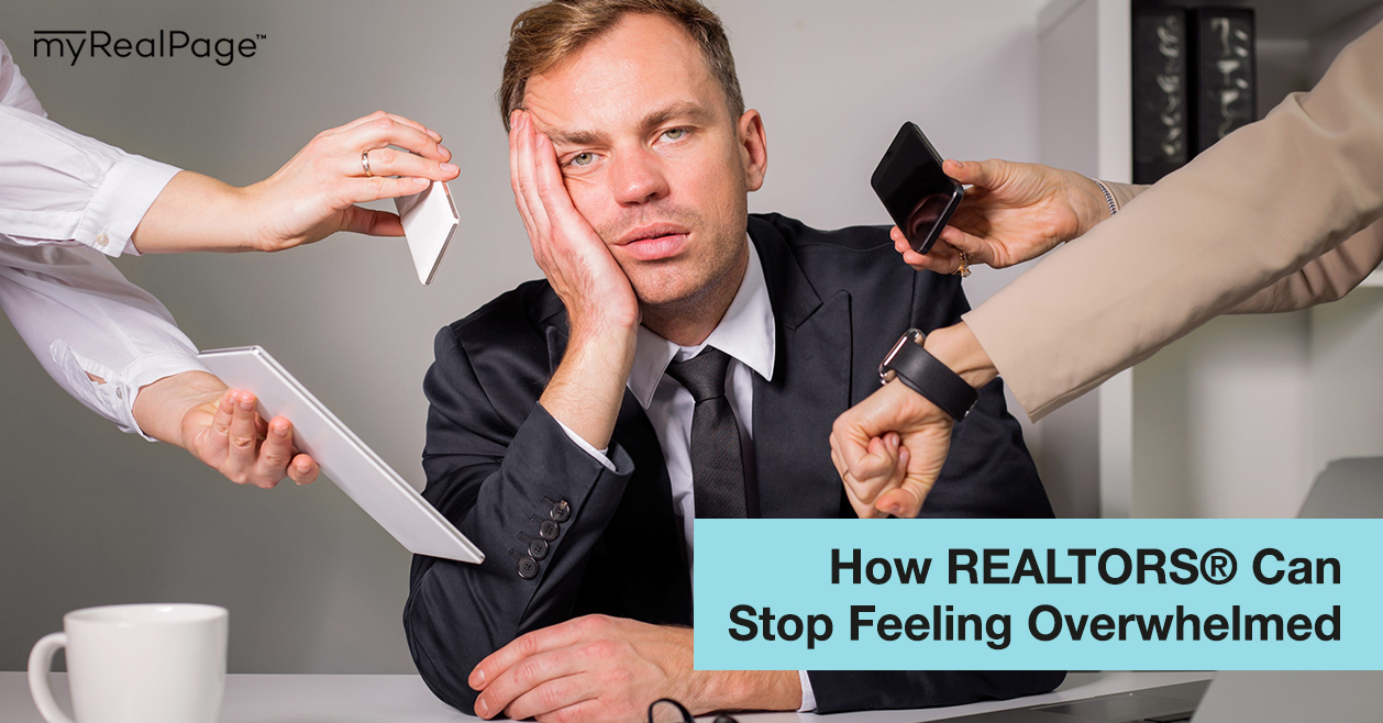 How REALTORS® Can Stop Feeling Overwhelmed