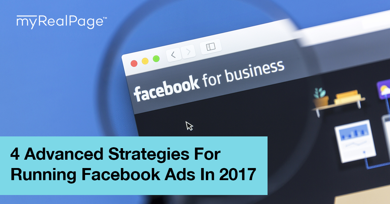 4 Advanced Strategies for Running Facebook Ads in 2017