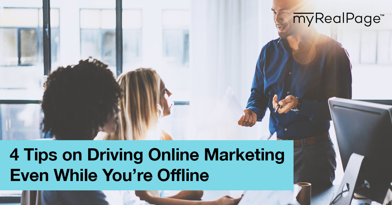 4 Tips on Driving Online Marketing Even While You’re Offline