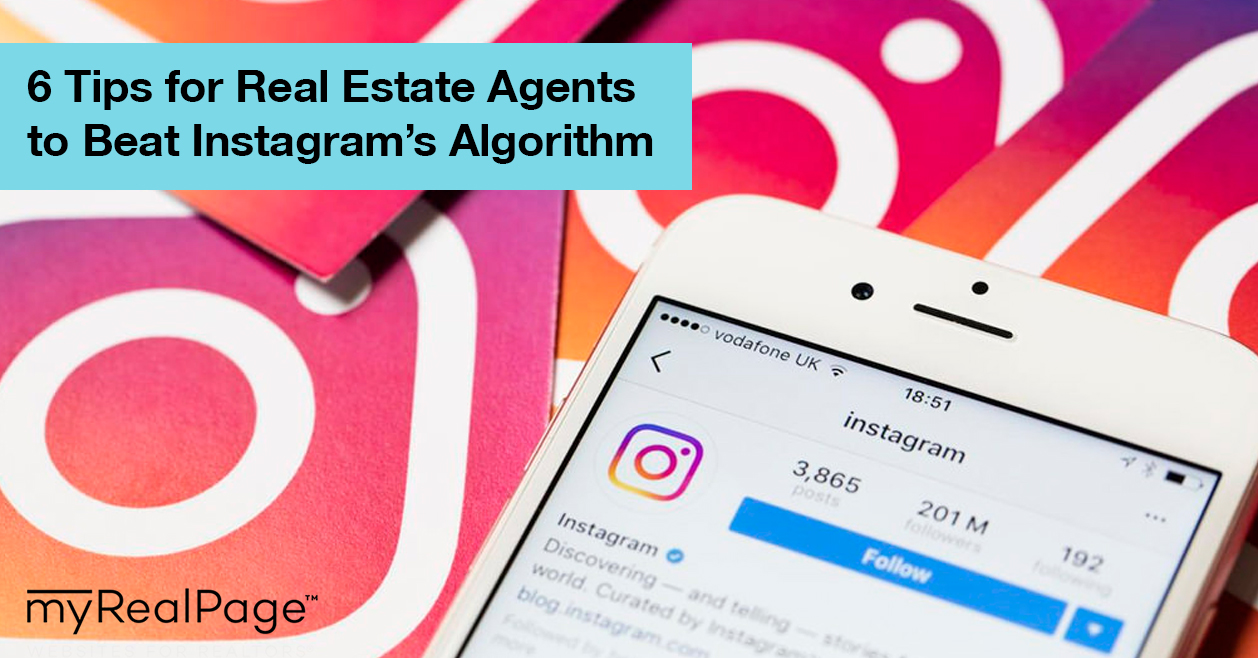 Instagram for Realtors: 5 Tips for Beating Instagram’s Algorithm