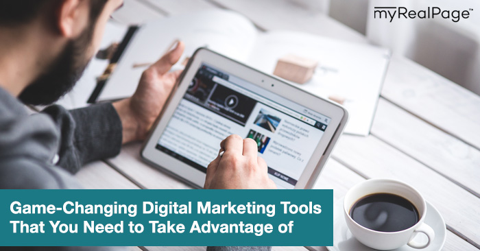 Game-Changing Digital Marketing Tools That You Need to Take Advantage of