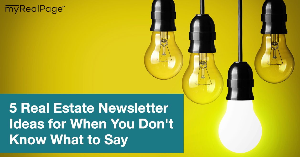 5 Real Estate Newsletter Ideas for When You Don't Know What to Say