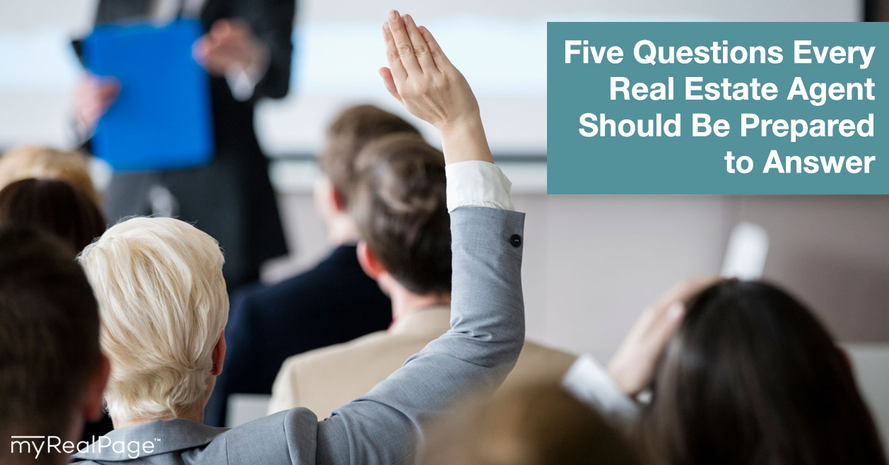 Five Questions Every Real Estate Agent Should Be Prepared to Answer