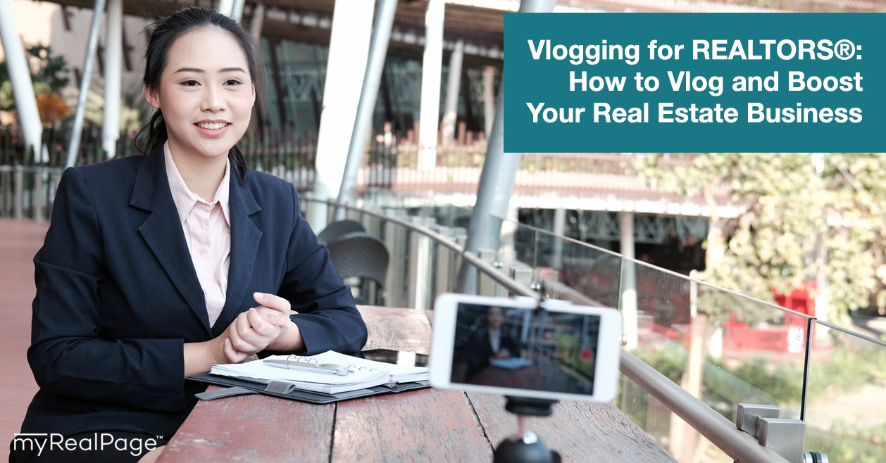 Vlogging for REALTORS®: How to Vlog and Boost Your Real Estate Business