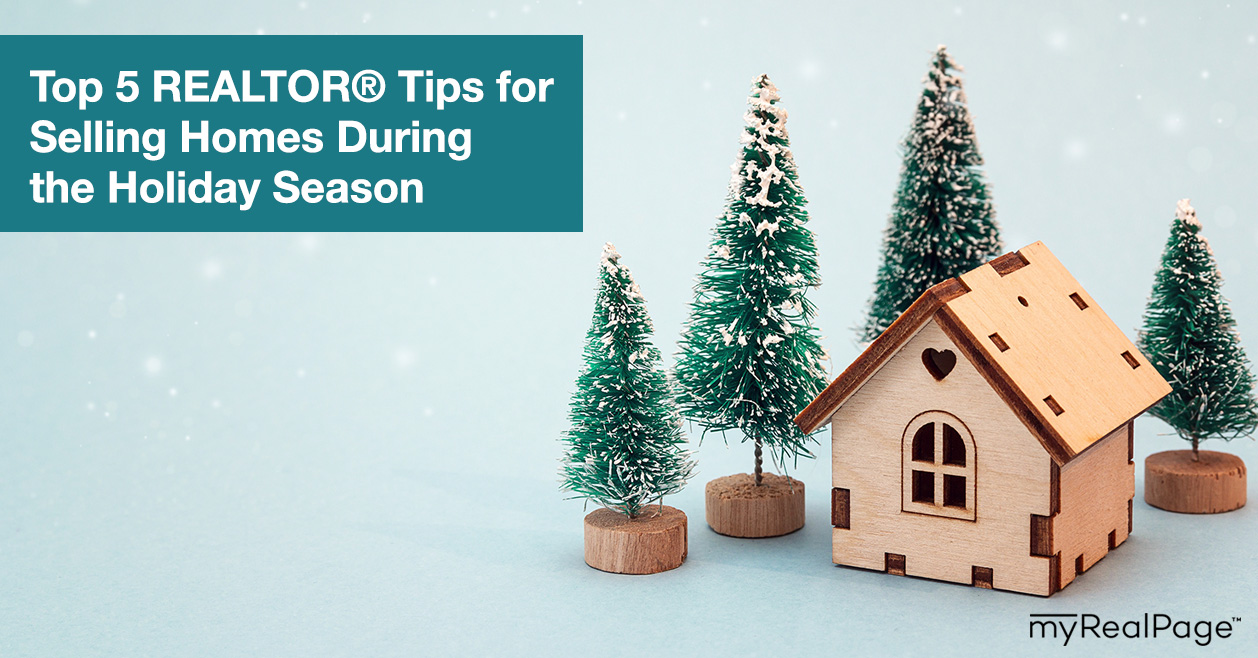 Top 5 REALTOR® Tips for Selling Homes During the Holiday Season