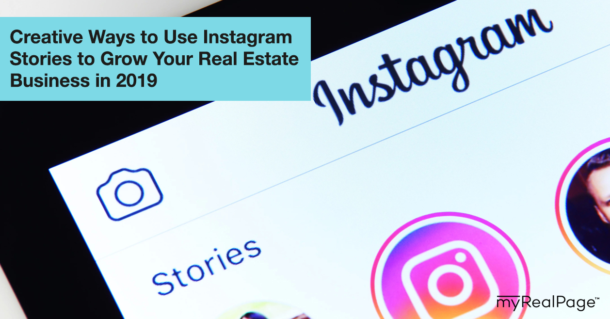 Creative Ways to Use Instagram Stories to Grow Your Real Estate Business in 2019