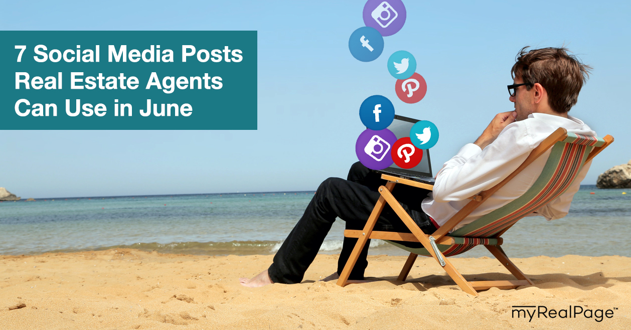 7 Social Media Posts Real Estate Agents Can Use in June