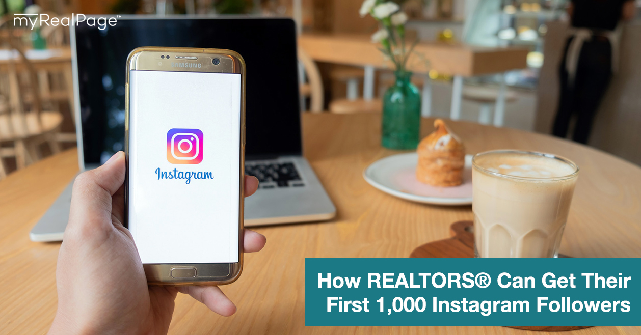 How REALTORS® Can Get Their First 1,000 Instagram Followers