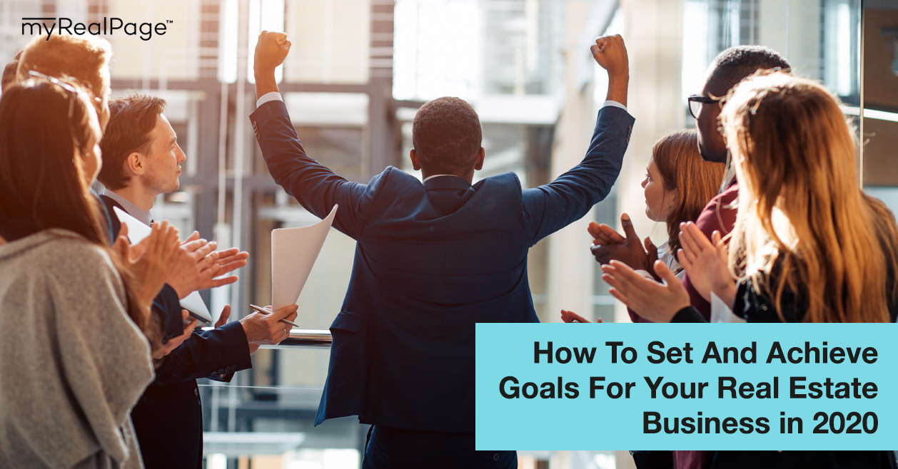 How To Set And Achieve Goals For Your Real Estate Business in 2020