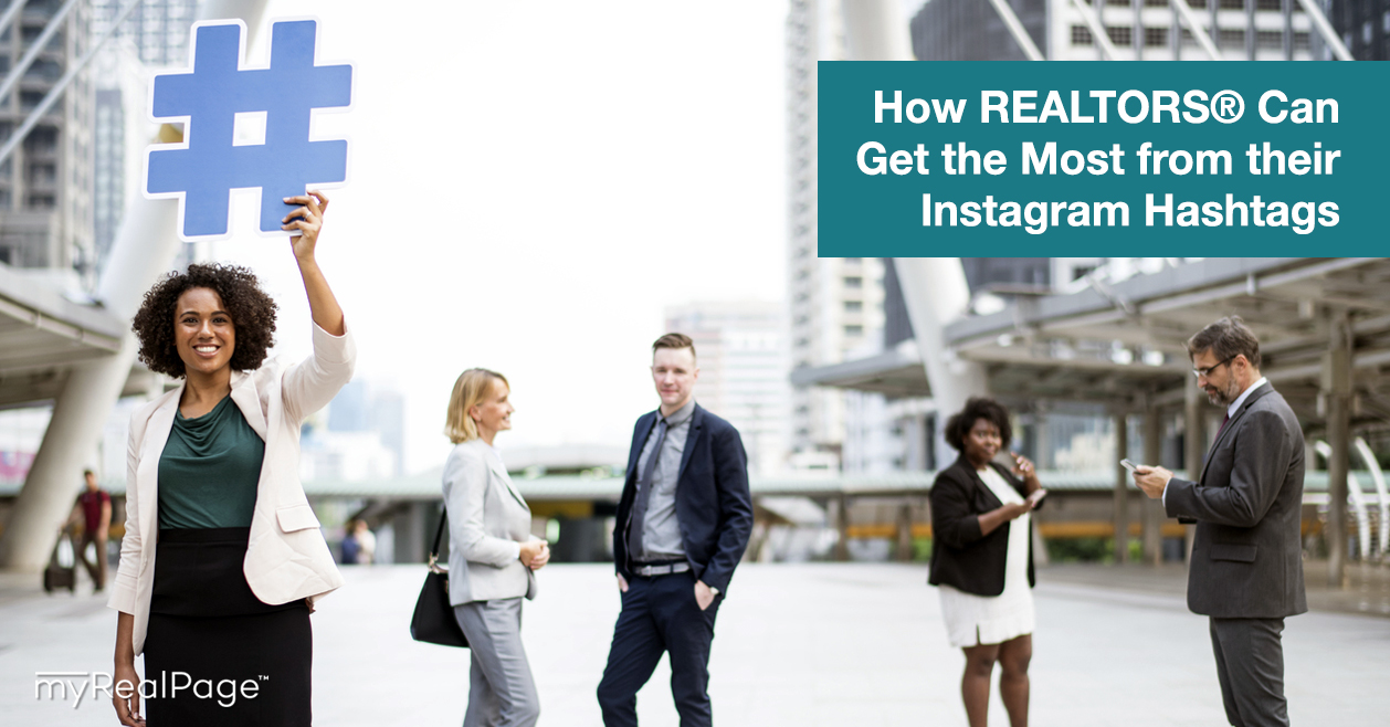 How REALTORS® Can Get the Most from their Instagram Hashtags