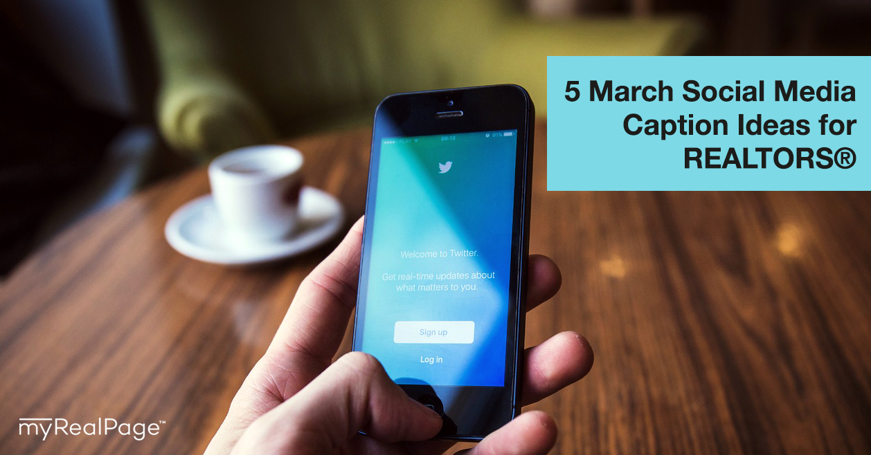 5 March Social Media Caption Ideas for REALTORS®