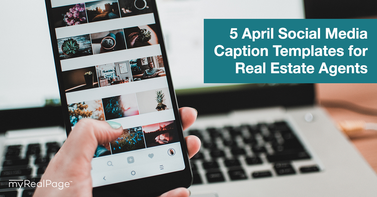 5 April Social Media Caption Templates for Real Estate Agents