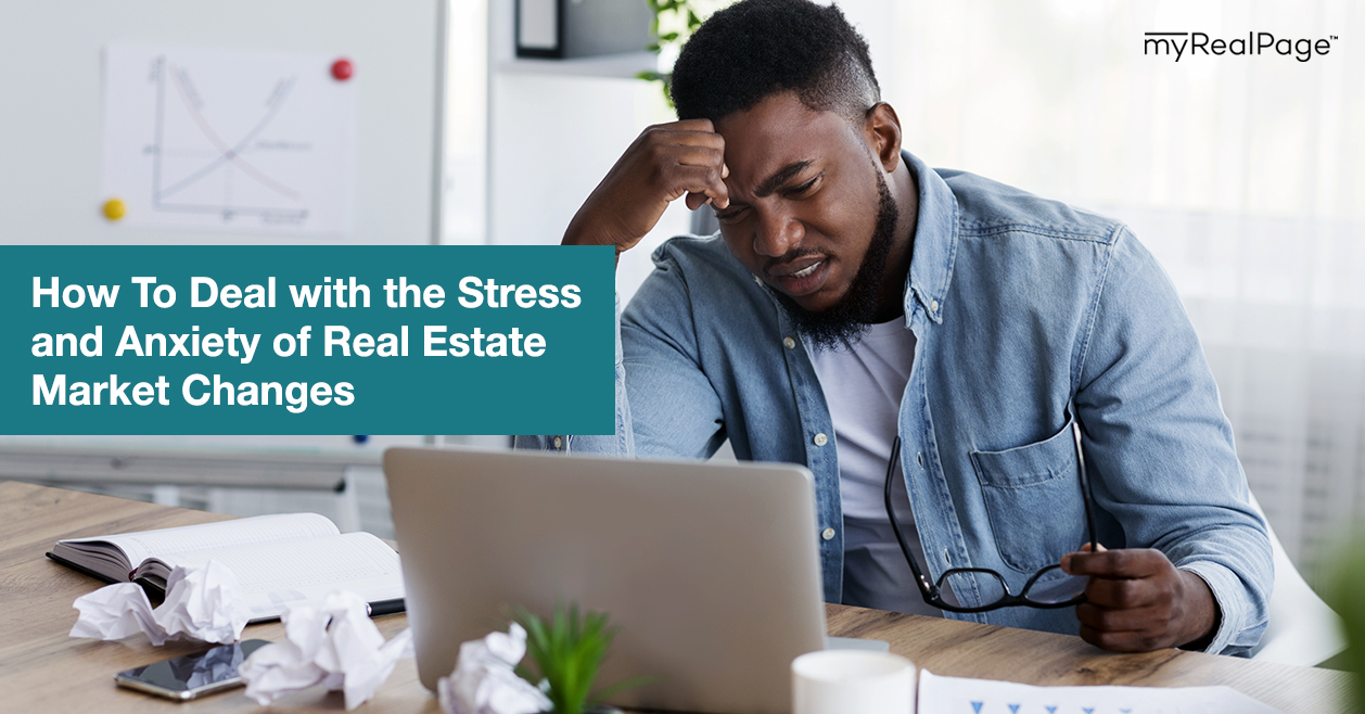 How To Deal with the Stress and Anxiety of Real Estate Market Changes