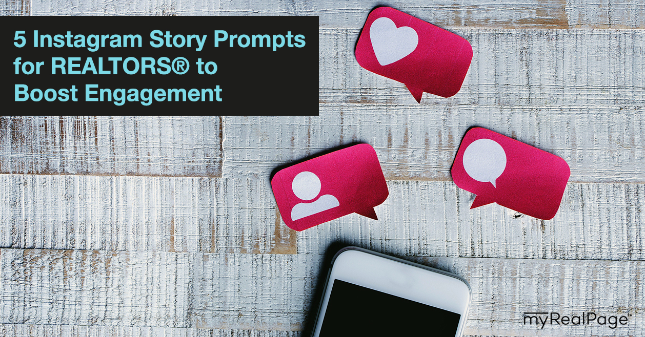 5 Instagram Story Prompts for REALTORS® to Boost Engagement