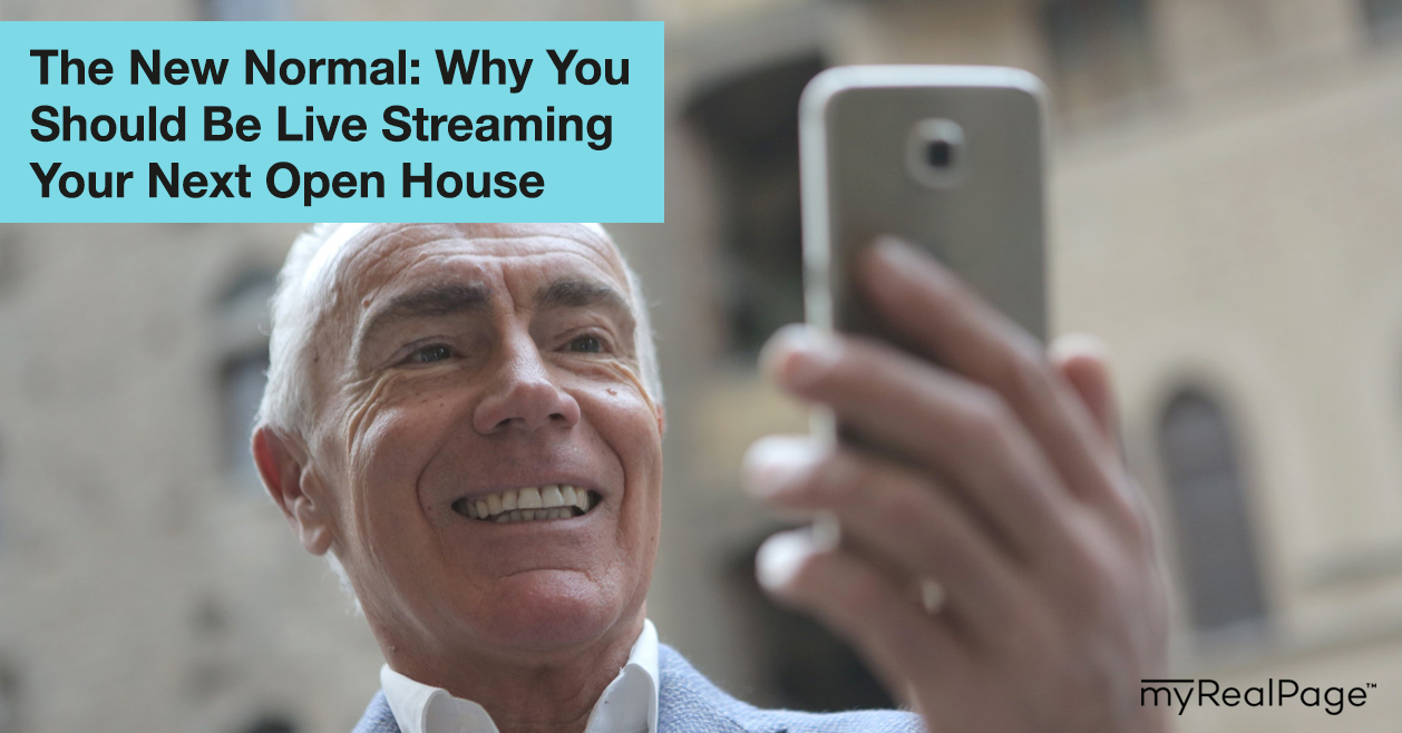 The New Normal: Why You Should Be Live Streaming Your Next Open House