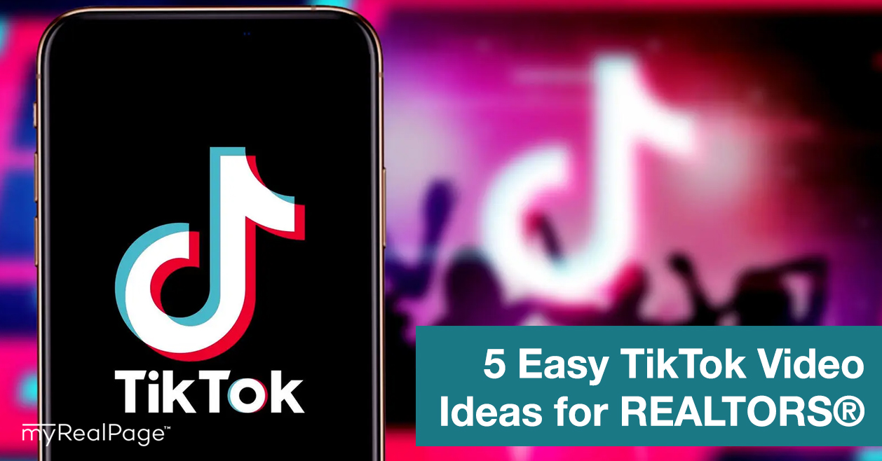 5 Easy TikTok Video Ideas for REALTORS®