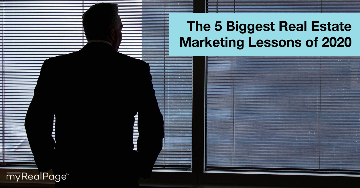 The 5 Biggest Real Estate Marketing Lessons of 2020