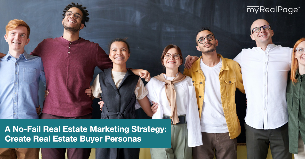 A No-Fail Real Estate Marketing Strategy: Create Real Estate Buyer Personas