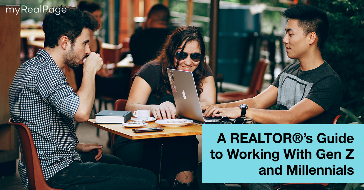 A REALTOR®’s Guide to Working With Gen Z and Millennials