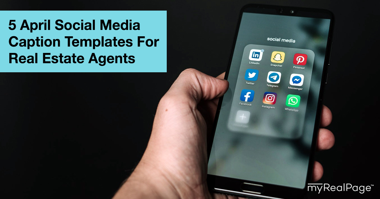 5 April Social Media Caption Templates For Real Estate Agents