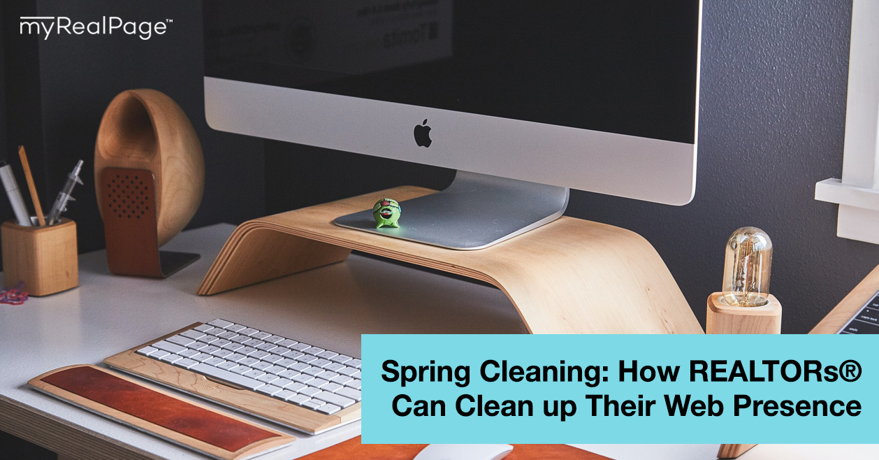 Spring Cleaning: How REALTORs® Can Clean up Their Web Presence