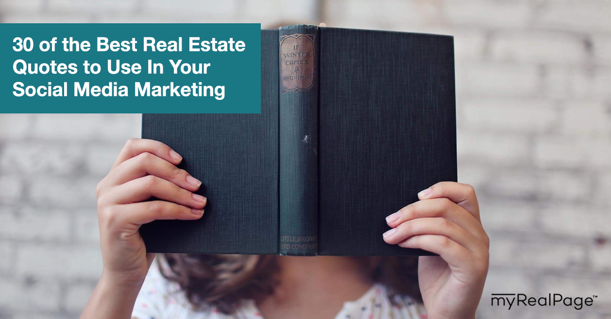 30 of the Best Real Estate Quotes to Use In Your Social Media Marketing