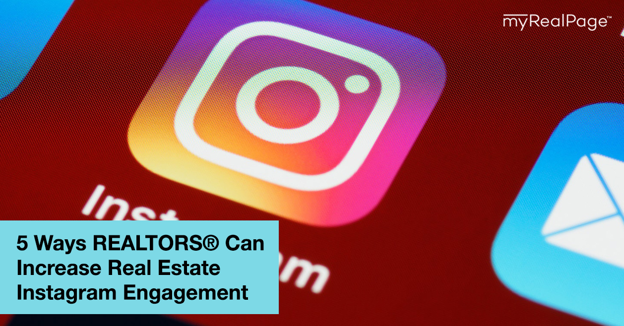 5 Ways REALTORS® Can Increase Real Estate Instagram Engagement