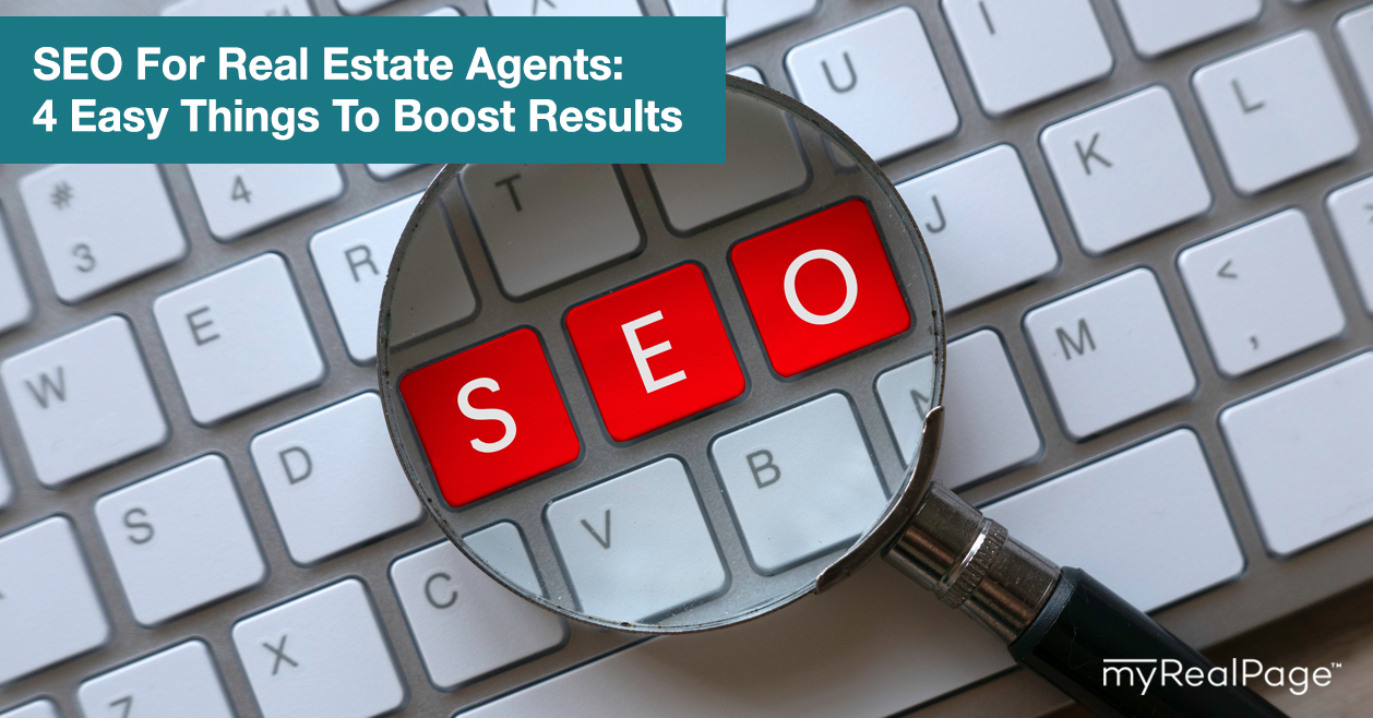 SEO For Real Estate Agents: 4 Easy Things To Boost Results