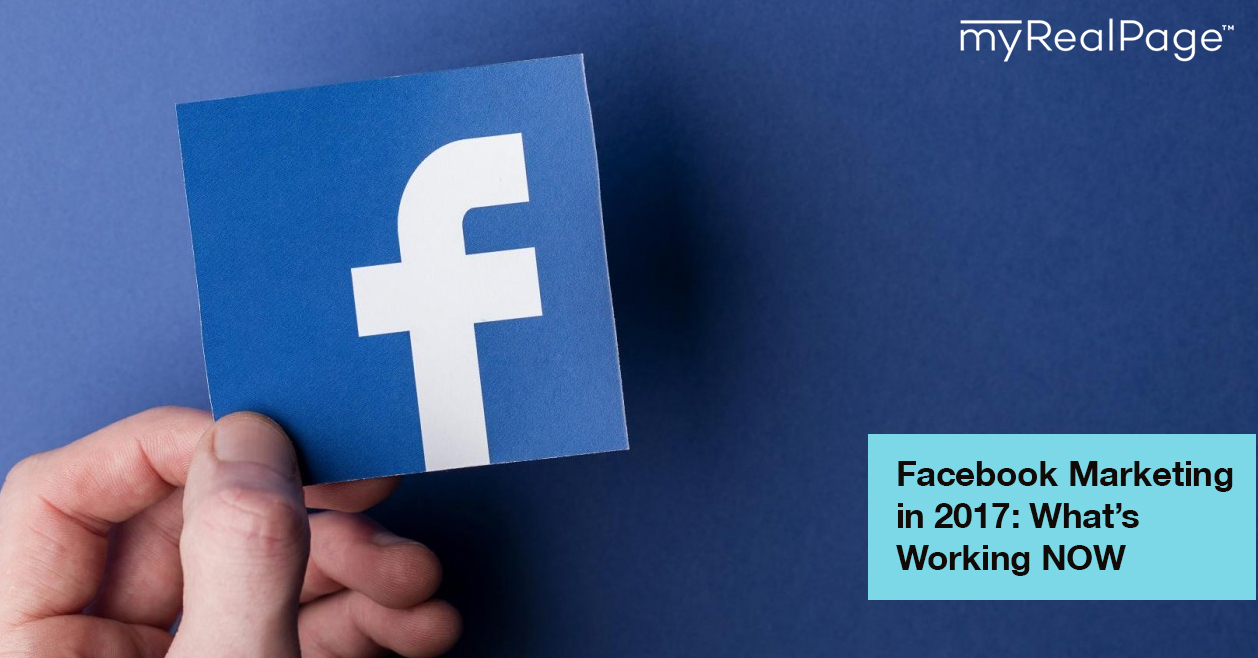 Facebook Marketing in 2017: What’s Working NOW