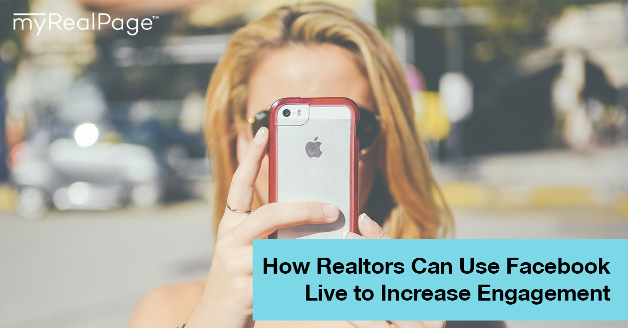 How Realtors Can Use Facebook Live To Increase Engagement