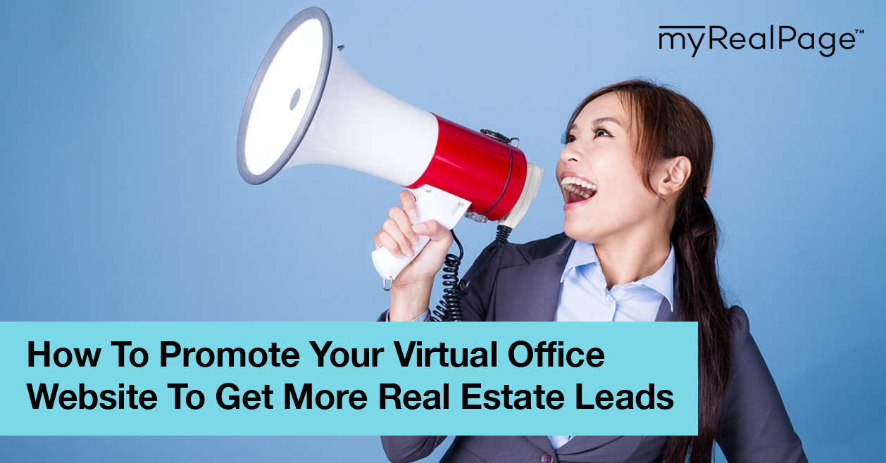 How To Promote Your Virtual Office Website To Get More Real Estate Leads