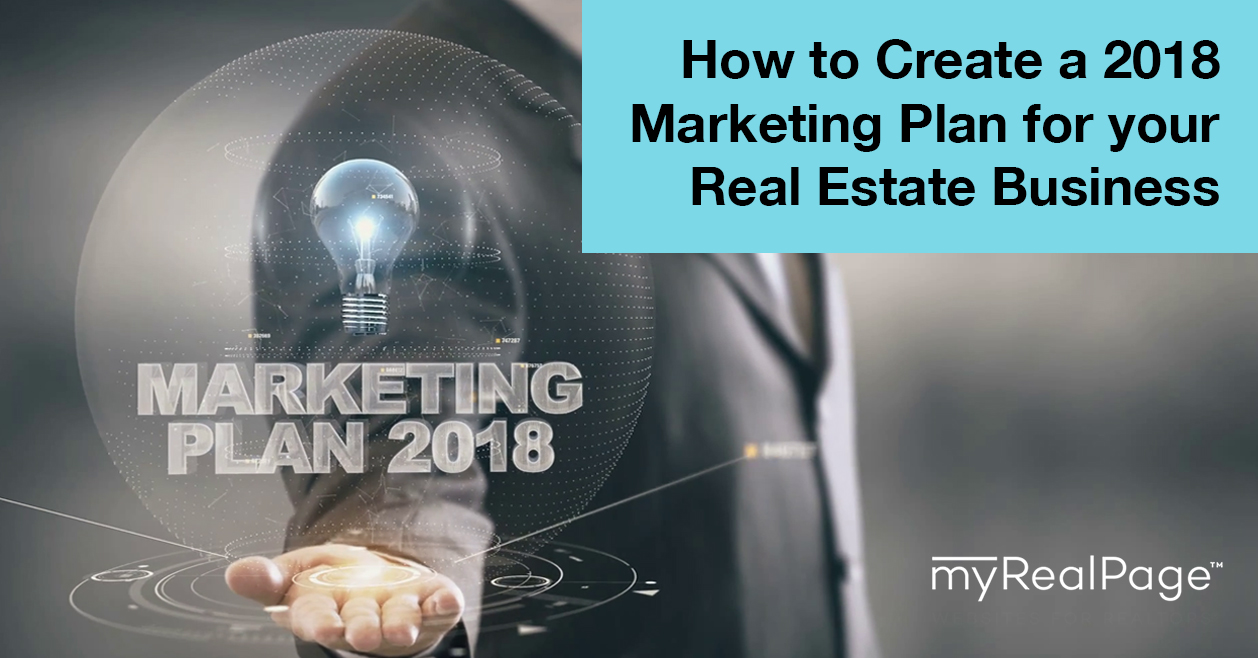 How to Create a 2018 Marketing Plan for your Real Estate Business