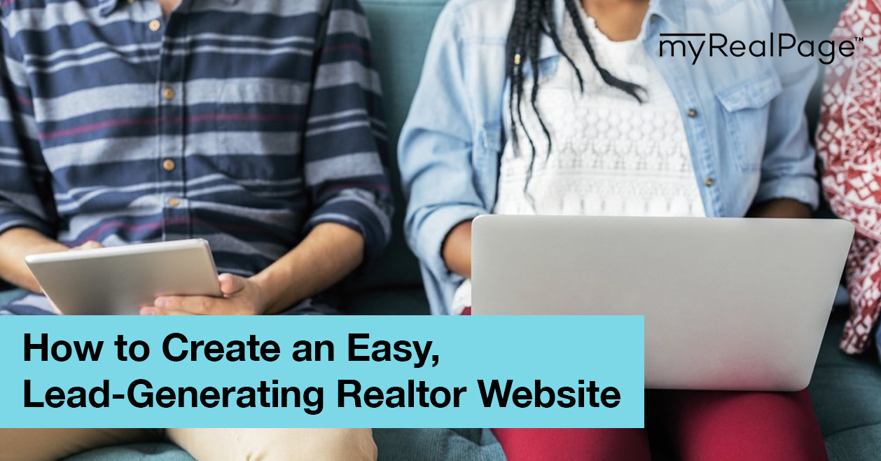 How To Create An Easy, Lead-Generating Realtor Website