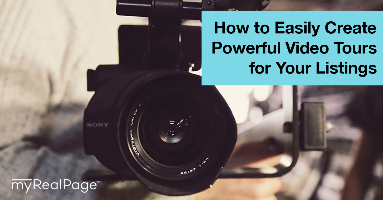 How to Easily Create Powerful Video Tours for Your Listings