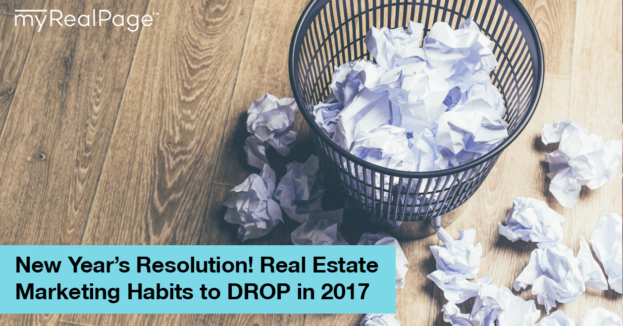New Year’s Resolution! Real Estate Marketing Habits to DROP in 2017