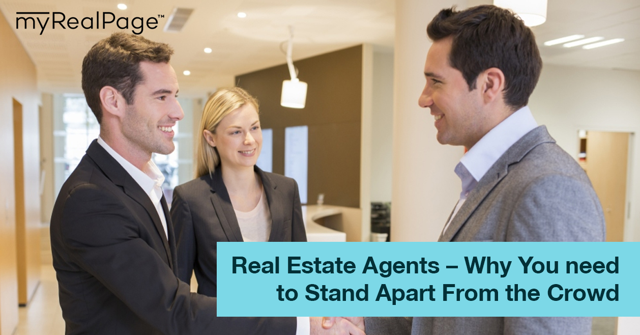 Real Estate Agents – Why You Need to Stand Apart From the Crowd