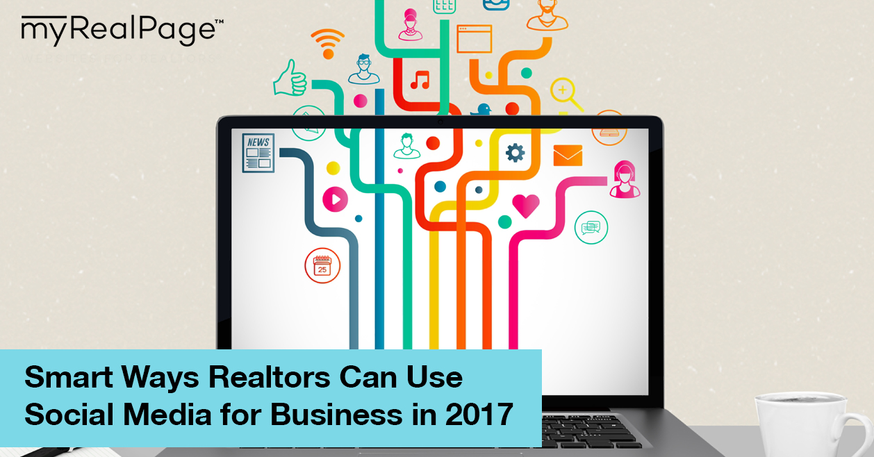 Smart Ways Realtors Can Use Social Media for Business in 2017