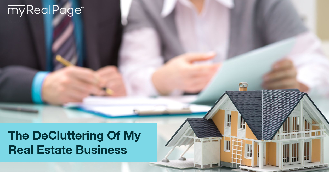 The DeCluttering Of My Real Estate Business